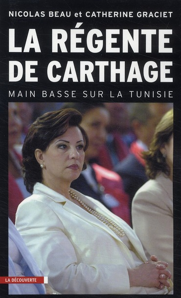 La régente de Carthage. Main basse sur la Tunisie