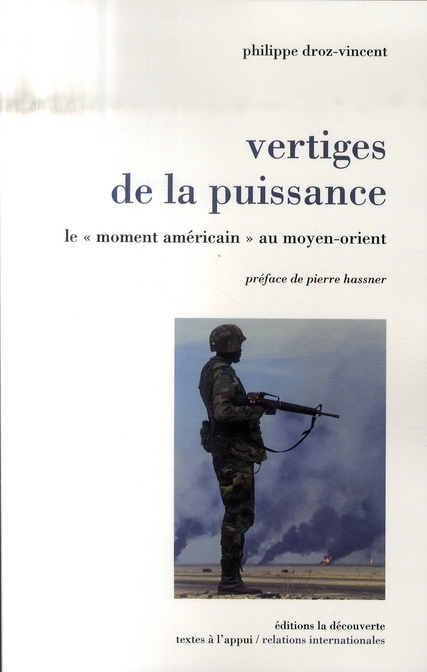 Vertiges de la puissance. Le "moment américain au Moyen-Orient"