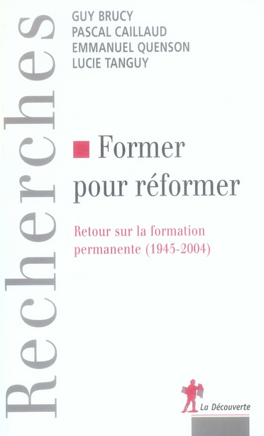 Former pour réformer. Retour sur la formation permanente (1945-2004)