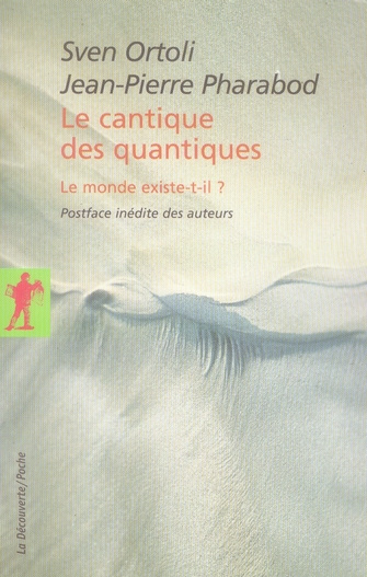 Le cantique des quantiques. Le monde existe-t-il ?