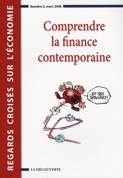 Regards croisés sur l'économie 3 : Comprendre la finance contemporaine. Edition 2008