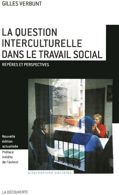 La question interculturelle dans le travail social. Repères et perspectives