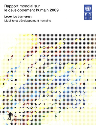 Rapport mondial sur le développement humain 2009. Lever les barrières : Mobilité et développement hu