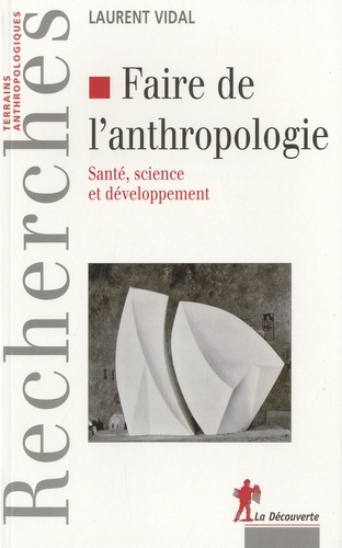 Faire de l'anthropologie : santé, science et développement