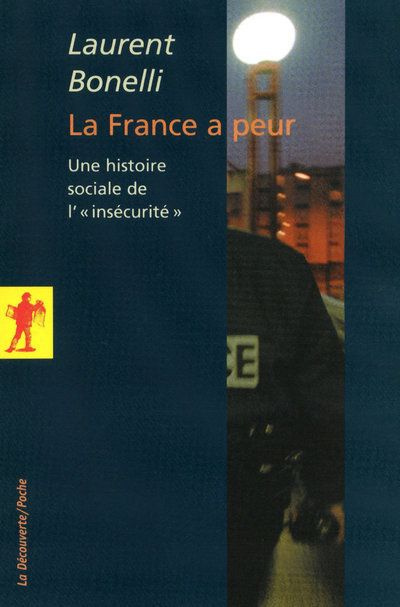 La France a peur. Une histoire sociale de "l'insécurité"