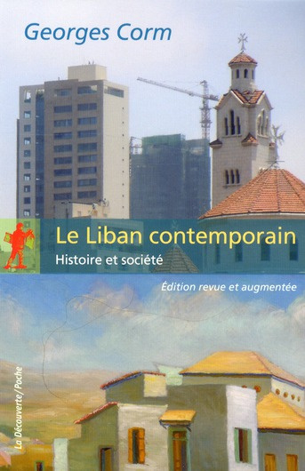 Le Liban contemporain. Histoire et société, Edition revue et augmentée