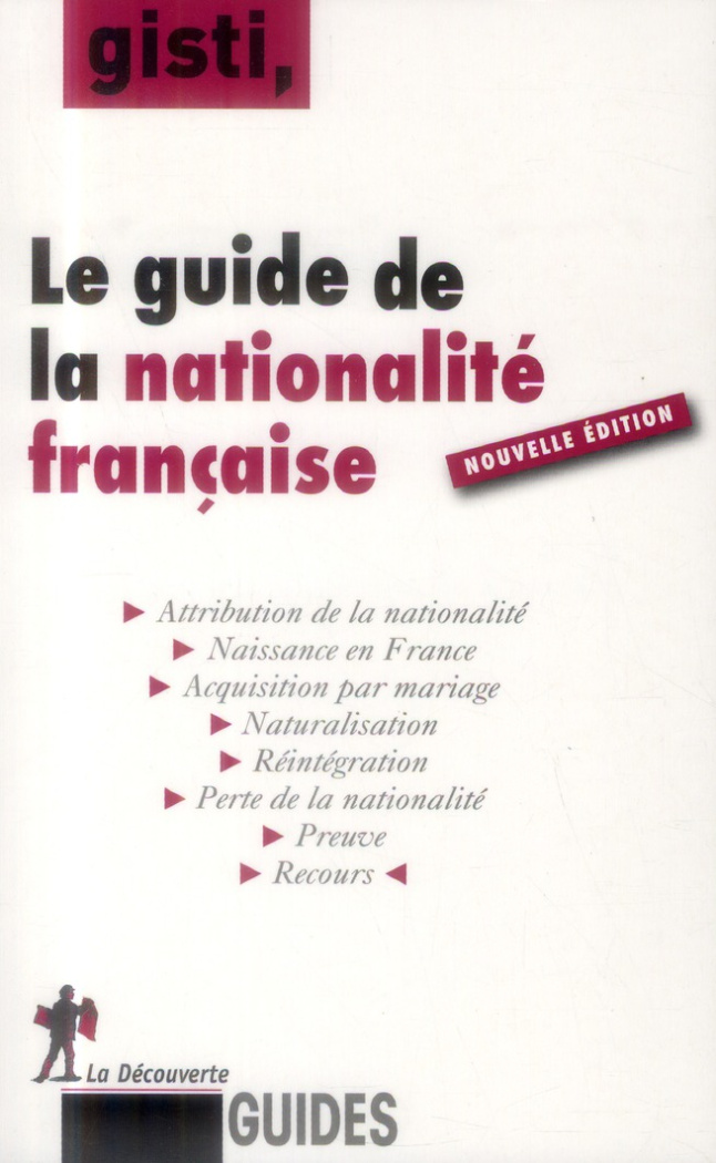 Le guide de la nationalité française. Edition revue et corrigée