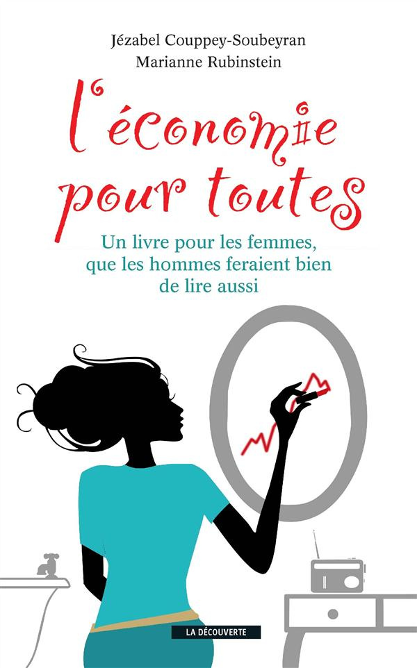 L'économie pour toutes. Un livre pour les femmes, que les hommes feraient bien de lire aussi