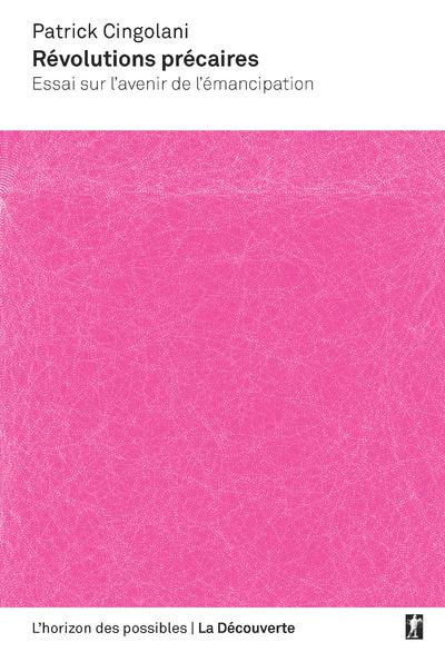 Révolution précaires. Essais sur l'avenir de l'émancipation