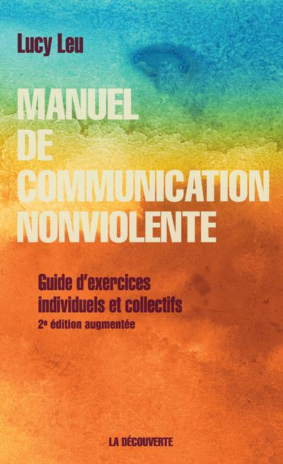 Manuel de communication nonviolente. Guide d'exercices individuels et collectifs, 2e édition revue e