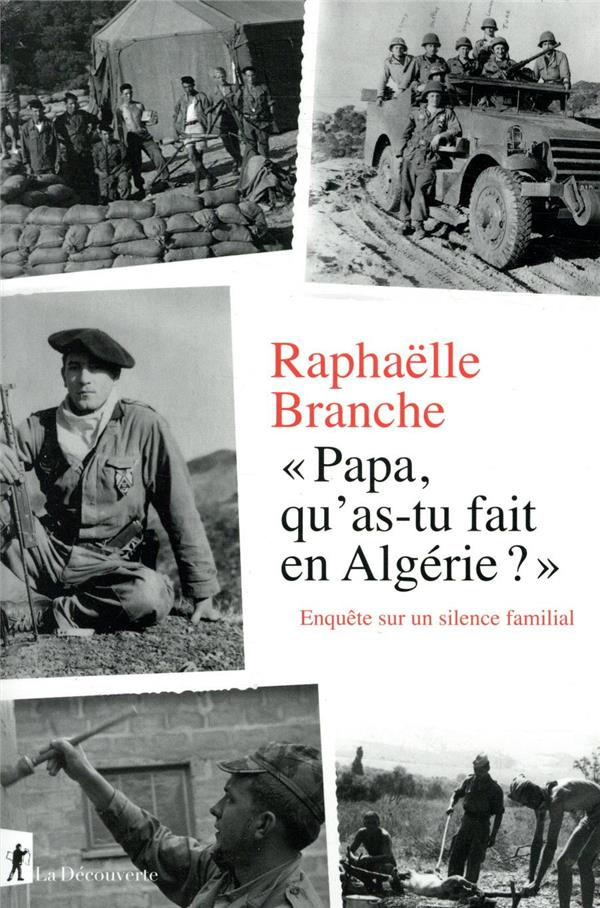 Papa, qu'as-tu fait en Algérie ?. Enquête sur un silence familial