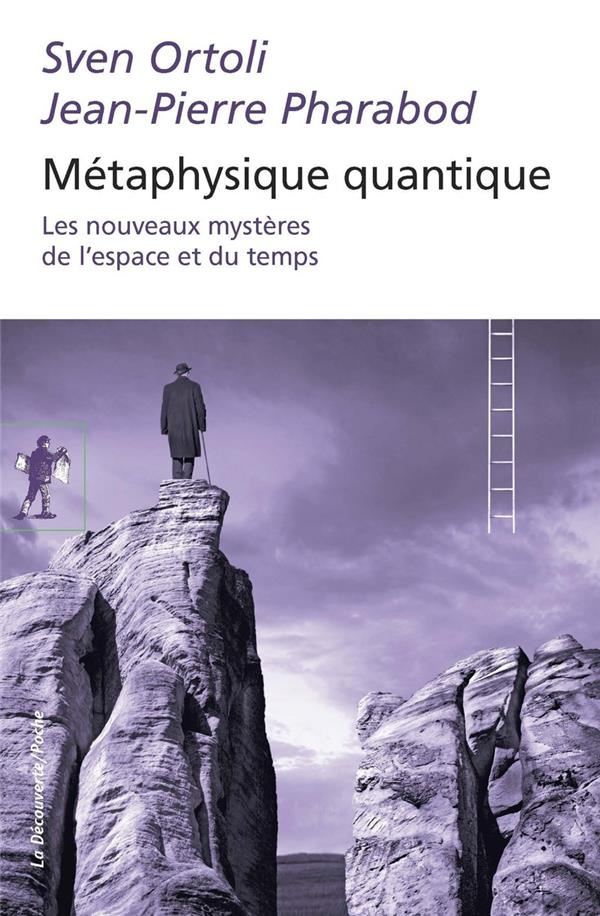 Métaphysique quantique. Les nouveaux mystères de l'espace temps