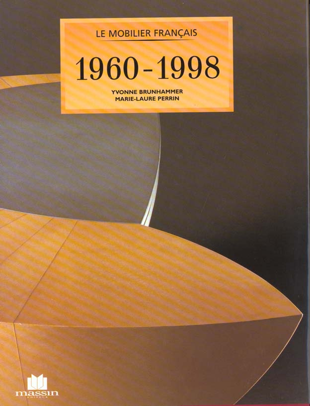 Le mobilier français, 1960-1998