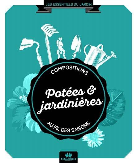 Potées & jardinières. Compositions au fil des saisons