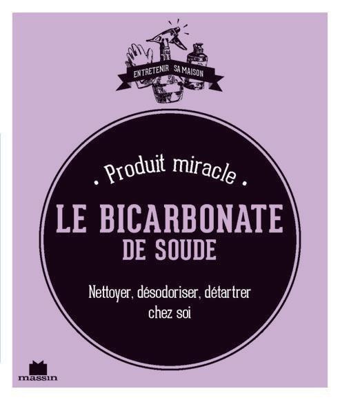 Le bicarbonate de soude. Nettoyer - Désodoriser - Détartrer