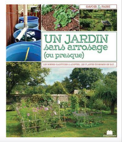 Un jardin économe en eau. Les bons gestes et les plantes adaptées