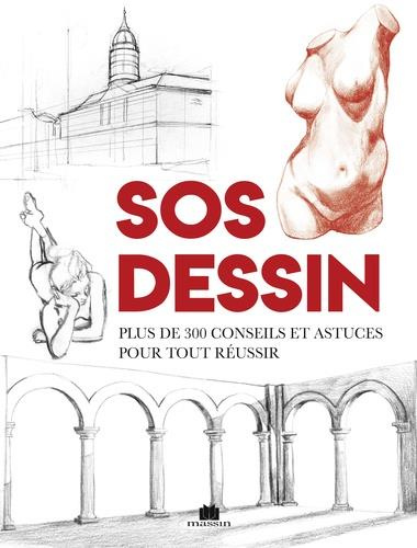 SOS dessin. Plus de 300 conseils et astuces pour tout réussir