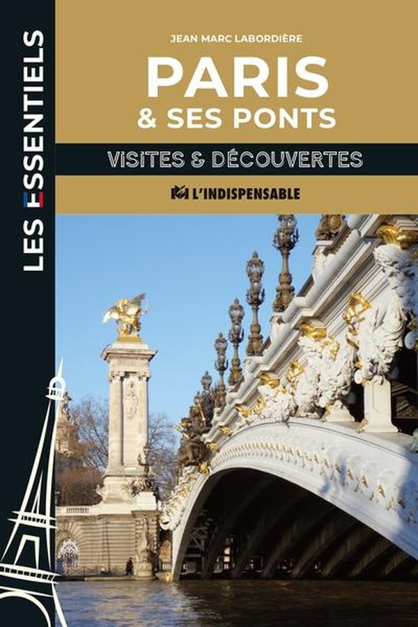 Paris et ses ponts. Visites et découvertes