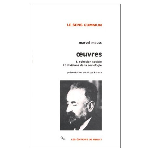 Oeuvres. Tome 3, Cohésion sociale et divisions de la sociologie