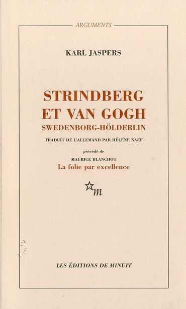 Strindberg et Van Gogh, Swedenborg-Hölderlin. Étude psychiatrique comparative