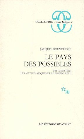 LE PAYS DES POSSIBLES. Wittgenstein, les mathématiques et le monde réel