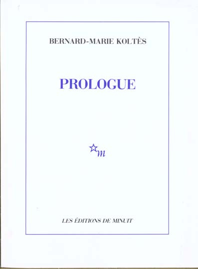 Prologue. Et autres textes