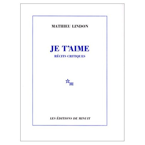 Je t'aime. Récits critiques