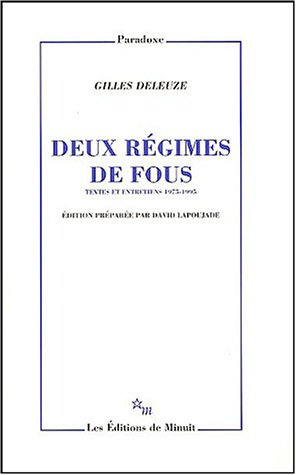 Deux régimes de fous. Textes et entretiens, 1975-1995