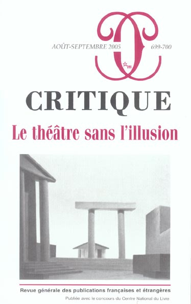 Critique N° 699-700, Août-septembre 2005 : Le théâtre sans l'illusion