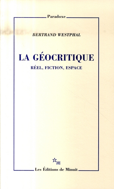 La géocritique. Réel, fiction, espace