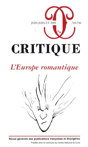 Critique N° 745-746, Juin-Juillet 2009 : L'Europe romantique