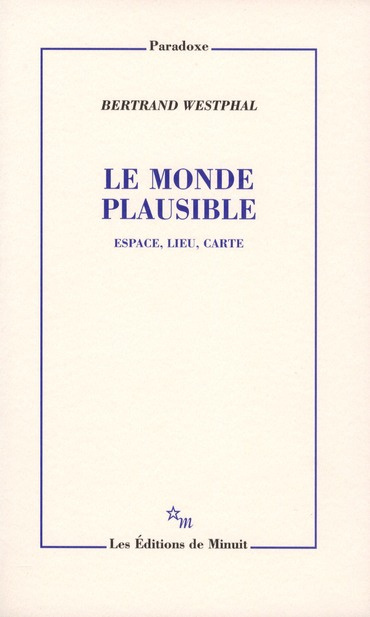 Le monde plausible. Espace, lieu, carte