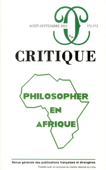 Critique N° 771-772, Août-Septembre 2011 : Philosopher en Afrique