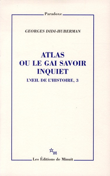 L'oeil de l'histoire. Tome 3, Atlas ou le gai savoir inquiet