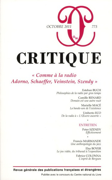 Critique N° 773, Octobre 2011 : Comme à la radio Adorno, Schaeffer, Veinstein, Szendy