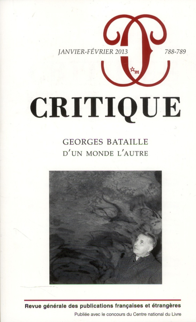 Critique N° 788-789, janvier-février 2013 : Georges Bataille, d'un monde à l'autre