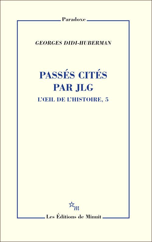 L'oeil de l'histoire. Tome 5, Passés cités par JLG