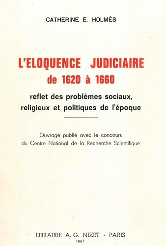 L'Éloquence judiciaire de 1620 à 1660. reflet des problèmes sociaux, religieux et politiques de l'ép