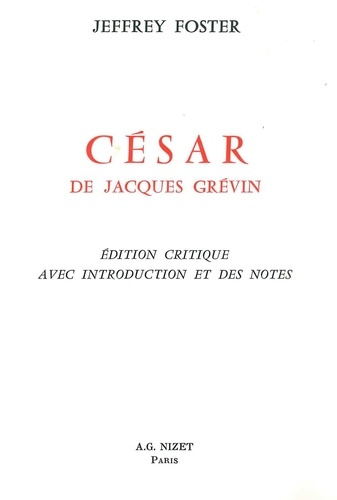 César, de Jacques Grévin. édition critique avec introduction et des notes
