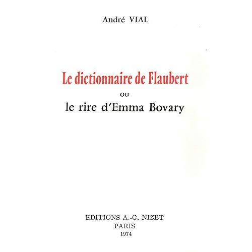 Le Dictionnaire de Flaubert. ou le rire d'Emma Bovary