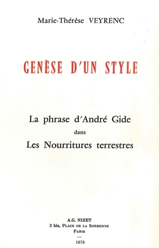 Genèse d'un style. La phrase d'André Gide dans Les Nourritures terrestres
