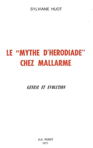 Le "Mythes d'Hérodiade" chez Mallarmé. Genèse et évolution