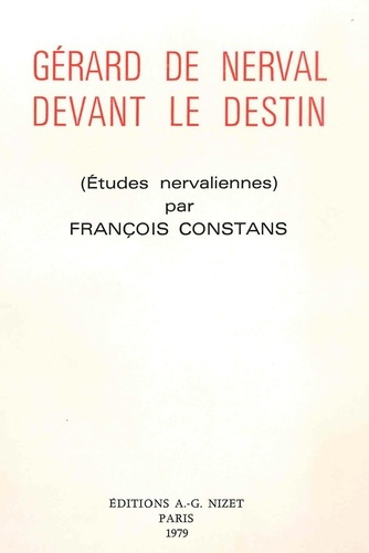 Gérard de Nerval devant le destin. Études nervaliennes