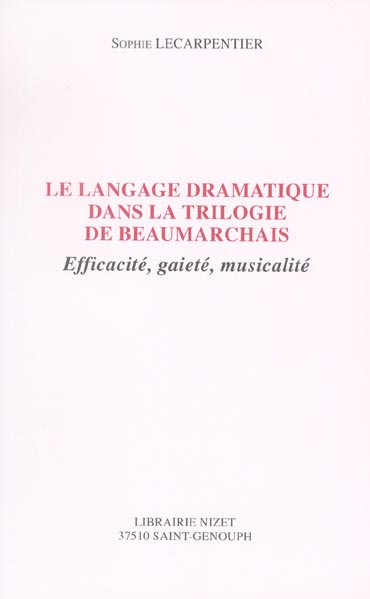 Le langage dramatique dans la trilogie de Beaumarchais. Efficacité, gaieté, musicalité