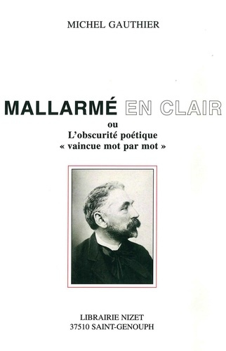 Mallarmé en clair ou L'obscurité poétique "vaincue mot par mot"