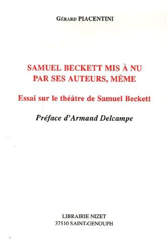 Samuel Beckett mis à nu pars ses auteurs, même. Essai sur le théâtre de Samuel Beckett