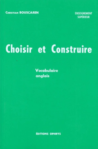 CHOISIR ET CONSTRUIRE NIVEAU A-B-C. Le thème et la version, la dissertation littéraire, l'analyse et