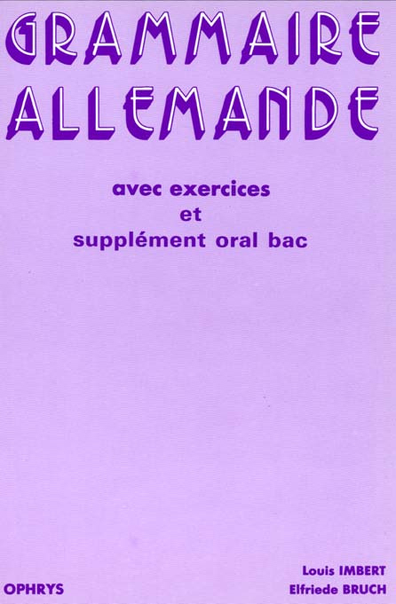 Grammaire allemande avec exercices et supplément oral bac. Lycées et classes préparatoires