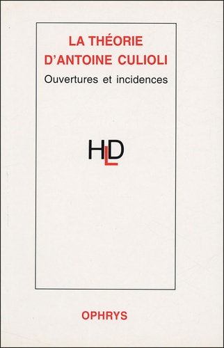 La théorie d'Antoine Culioli. Ouvertures et incidences