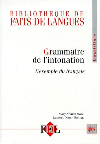 GRAMMAIRE DE L'INTONATION. L'exemple du français